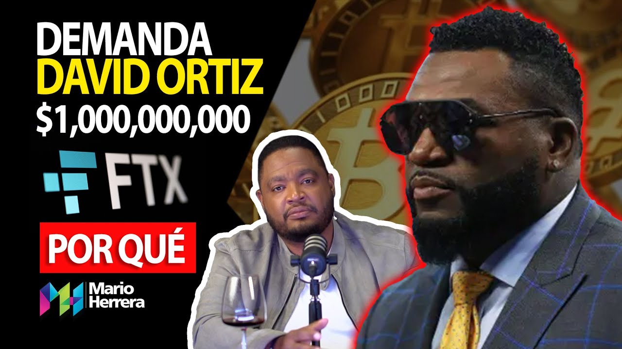 Por qué David Ortiz "El Big Papi" es demandado por 11 mil millones de ...