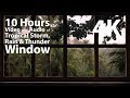 4k 10 hours  tropical storm window with rain  thunder  relaxation meditation nature