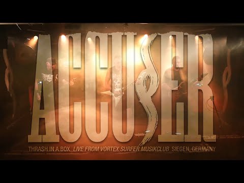 Accuser - Thrash in a Box - Live from Vortex Surfer Musikclub - Siegen, Germany (LIVE)