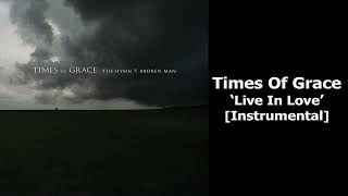 Times of Grace - Live In Love (Instrumental)