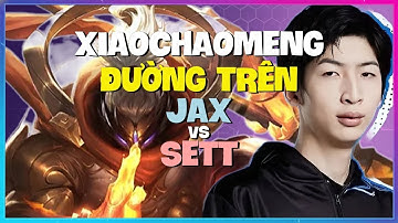 XiaoChaoMeng Thách Đấu: Jax làm chủ đường trên bằng cơ chế độc đáo! Vietsub