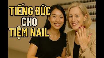 Tiếng Đức thực chiến: Hội thoại tiệm Nail đơn giản | Song ngữ Đức-Việt A1 🇩🇪💅