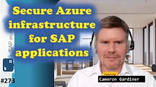 #273 - ToW Secure Azure infrastructure for SAP applications (Cameron Gardiner) | SAP on Azure Video