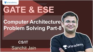 Computer Architecture Problem Solving Part-8 | CS & IT | Sanchit Jain