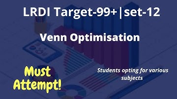 LRDI for CAT | Target 99+ | Venn Digram Optmisation | Set 12