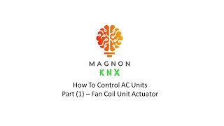 (8) MAGNON KNX - How To Control AC Units - Part (1) - FCU