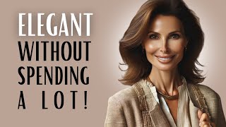 How to Look LUXURIOUS on a Budget | ELEGANT Style for Less