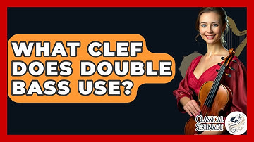 What Clef Does Double Bass Use? - Classical Serenade