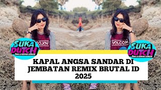 KAPAL ANGSA SANDAR DI JEMBATAN REMIX BRUTAL ID 2025