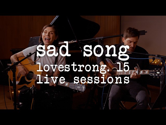 christina perri - sad song [lovestrong. 15th anniversary]