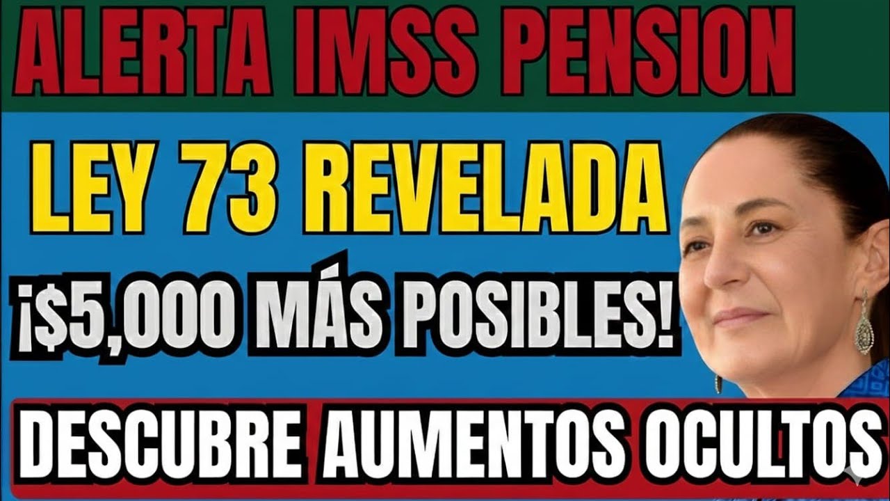 🚨 IMSS Pensión Ley 73: 3 Incrementos Poco Conocidos — ¡Uno Puede Aumentar $5,000 a Tu Pago!