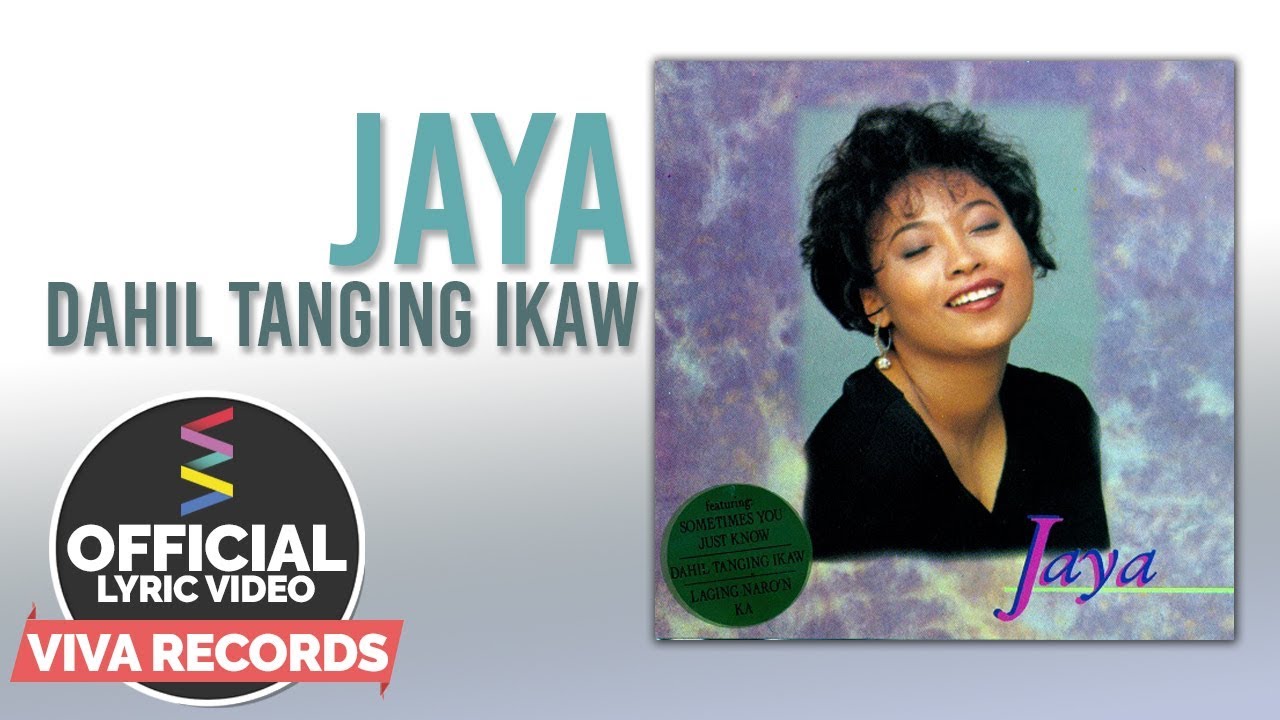 Jaya  Dahil Tanging Ikaw Official Lyric Video