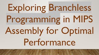 Exploring Branchless Programming in MIPS Assembly for Optimal Performance Net Worth