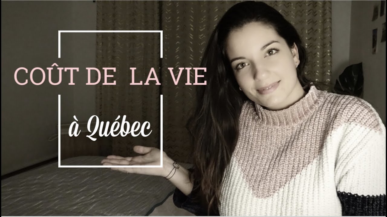Conseil 3 Cout De La Vie A Quebec L Budget Loyer Frais De Scolarite Epicerie Loisirs Youtube