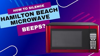 How I Stopped My Hamilton Beach Microwave from Beeping Loudly!