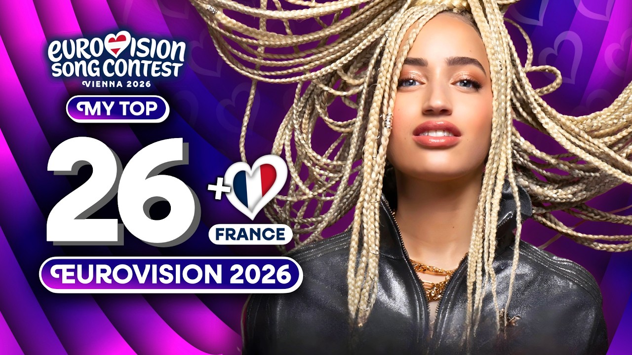 Eurovision 2026 | My Top 26 (NEW 🇫🇷 REGARDE ! by Monroe)