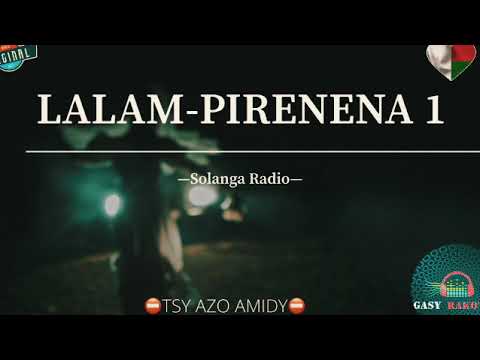 Tantara Solanga Radio: LALAM-PIRENENA 1 #gasyrakoto