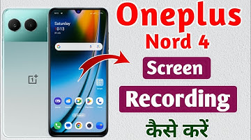 oneplus nord 4 me screen recording kaise kare !! oneplus nord 4 screen recording settings
