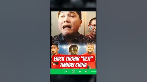 INDONESIA LEBIH BANGGA! ERICK THOHIR LANGSUNG ULTI TIMNAS CHINA