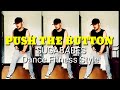 PUSH THE BUTTON By SugaBabes | Dance Fitness Style