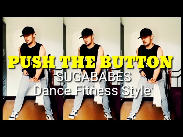 PUSH THE BUTTON By SugaBabes | Dance Fitness Style class=