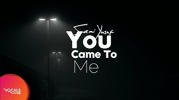 You Came To Me | Sami Yusuf | [Vocals Only Version]