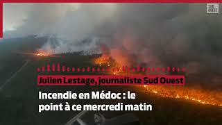 Incendie en Gironde : 3 500 hectares brûlés dans le Médoc, nuit compliquée à Sainte-Hélène