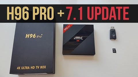 H96 Pro + 7.1 Upgrade and New Benchmark Result - Easy to Update