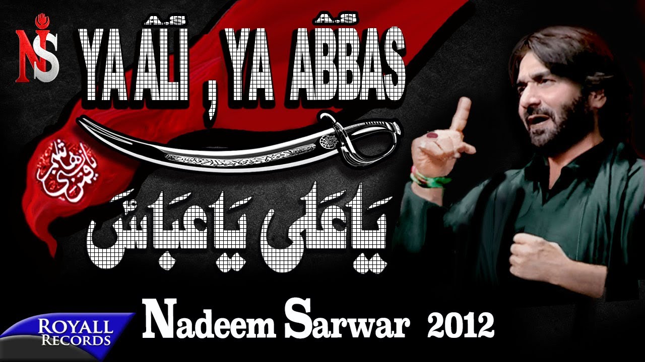Nadeem Sarwar  Ya Ali Ya Abbas  2012