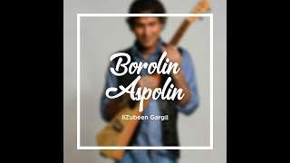 Borolin Aspolin || Zubeen Garg || Thumb