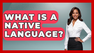 What Is A Native Language? - The Language Library
