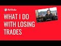 WHEN A TRADE GOES WRONG - WHAT I DO