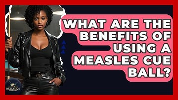 What Are The Benefits Of Using A Measles Cue Ball? - Billiards Hustlers