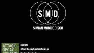 Simian Mobile Disco - System