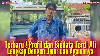 Biodata Ferdi Ali Lengkap Dengan Umur, Agama dan Perjalanan Karir