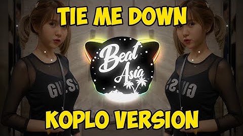 Tie Me Down Koplo Version (Beat Asia)