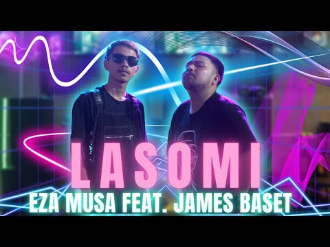 Eza Musa - LASOMI - Feat. James Baset - (Official Music Video)