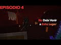 Minecraft | Los Días Descuidados, Episodio 4: No Debí Venir A Este Lugar