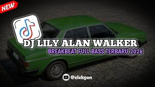 Dj Lily Alan Walker Breakbeat Slowed Version Fyp Tiktok Viral Terbaru 2026