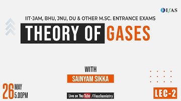 THEORY OF GASES WITH SAINYAM SIKKA SIR FOR ALL ENTRANCE EXAMS (IIT JAM, BHU, JNU, DU) LECTURE -2
