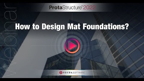 How to Design Mat Foundations with ProtaStructure 2022