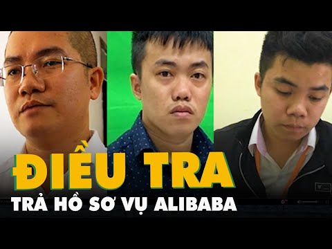 Video Trả hồ sơ vụ Alibaba, yêu cầu điều tra bổ sung đối với... - youtube