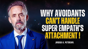 Why Avoidants Can’t Handle Super Empath Detachment | Jordan Peterson | Avoidant Attachment Style
