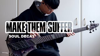 Make Them Suffer - Soul Decay | Bass Cover