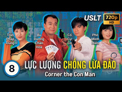 TVB USLT Lực Lượng Chống Lừa Đảo 8/20 | tiếng Việt | Âu Dương Chấn Hoa, Trần Pháp Dung | TVB 1997 2023 Mới