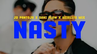 Nasty | JD PANTOJA X DANI FLOW X UZIELITO MIX - LETRA