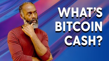 Bitcoin Cash explained: What it is and how it works
