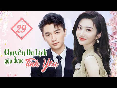 CHUYẾN DU LỊCH GẶP ĐƯỢC TÌNH YÊU – Tập 29 | Phim Ngôn Tình Siêu Hot | Trần Hiểu, Cảnh Điềm mới nhất 2023