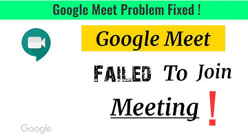 How To Fix Failed To Join Meeting In Google Meet