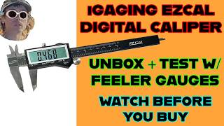 iGaging EZCAL IP54 Digital Caliper 6 inch | Unboxing, Overview and Accuracy Test w/ Feeler Gauges